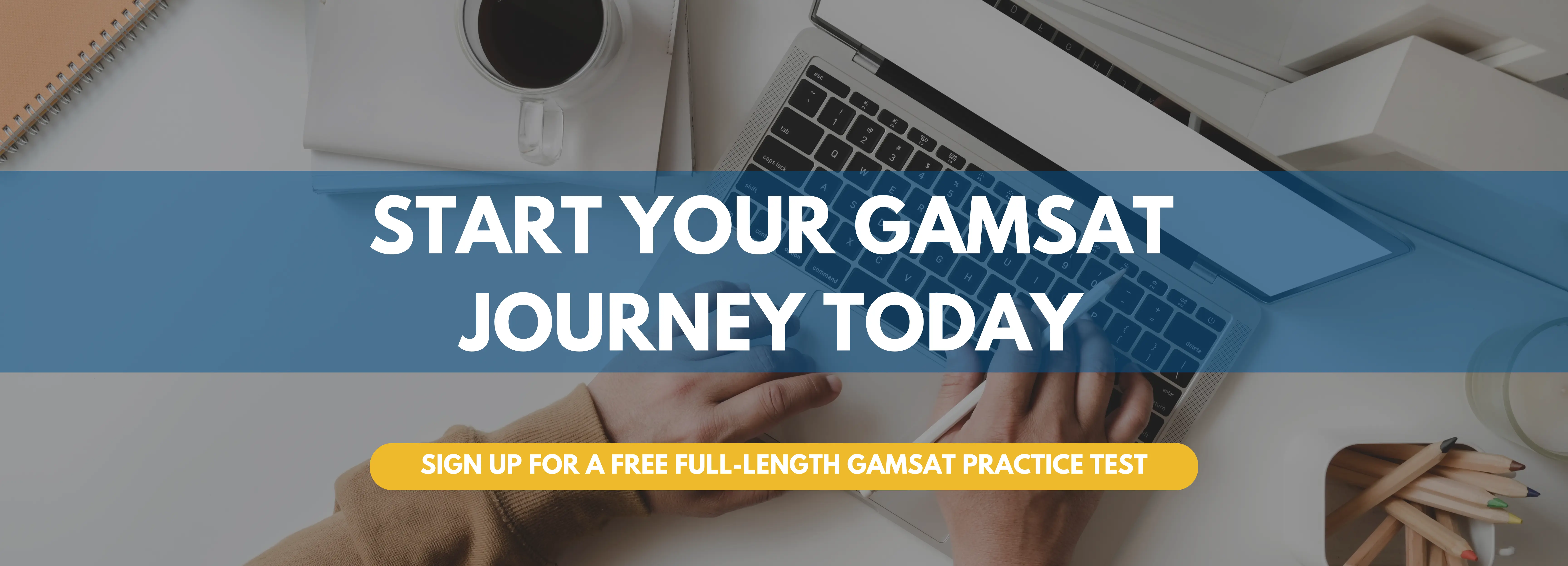 Start your GAMSAT Journey today.
